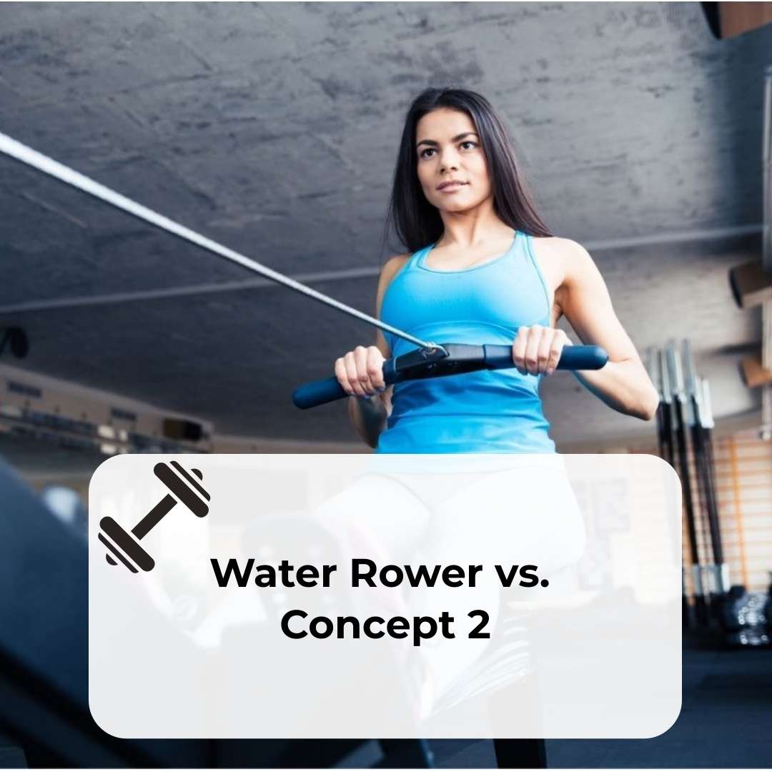 Water Rower Vs. Concept 2