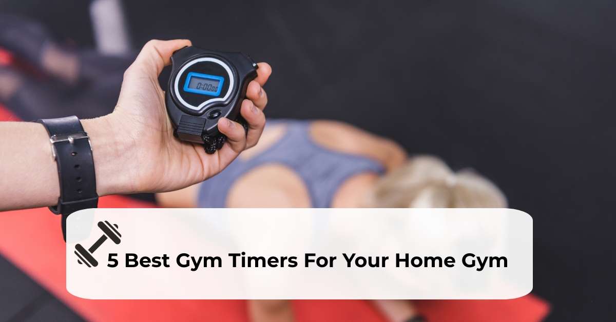 Here Are The 5 Best Gym Timers For Your Home Gym