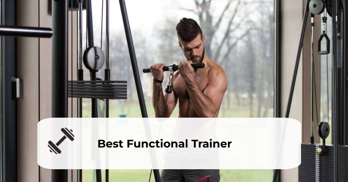 The Best Functional Trainers 2023 Our Top Picks