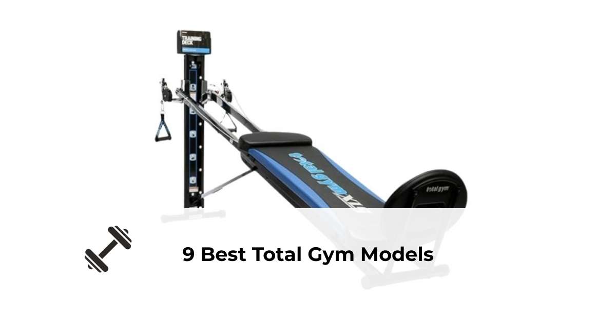 9 Best Total Gym Models For Your Home Gym 2023