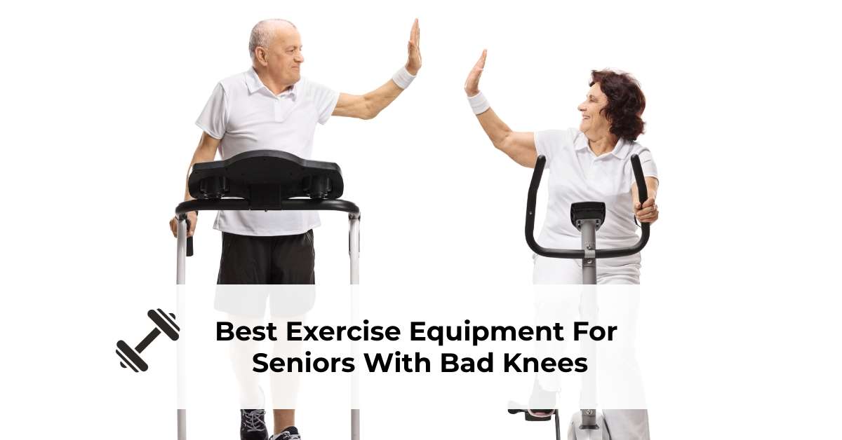 best-exercise-equipment-for-seniors-with-bad-knees