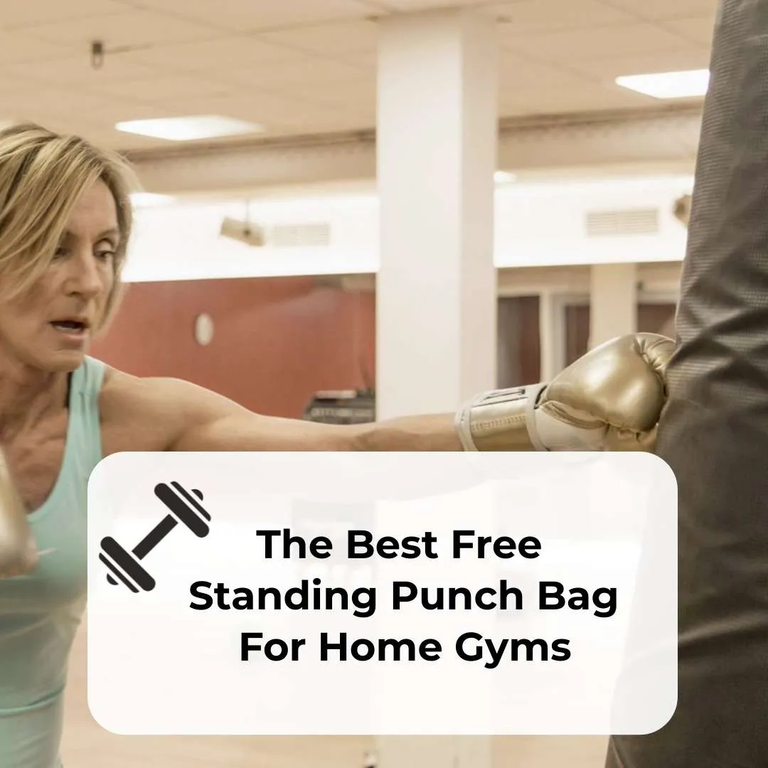 best free standing punch bag for home gym