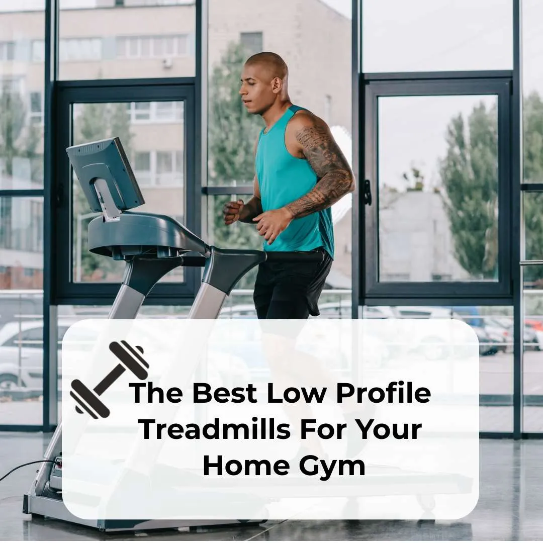 best low profile treadmill
